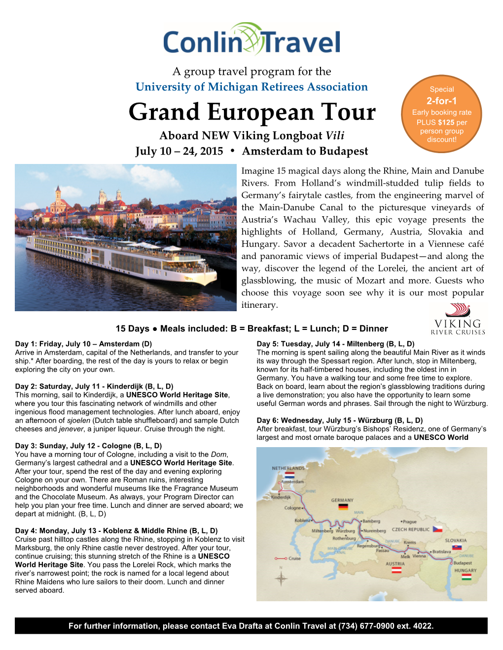 Grand European Tour PLUS $125 Per Person Group Aboard NEW Viking Longboat Vili Discount! July 10 – 24, 2015 • Amsterdam to Budapest