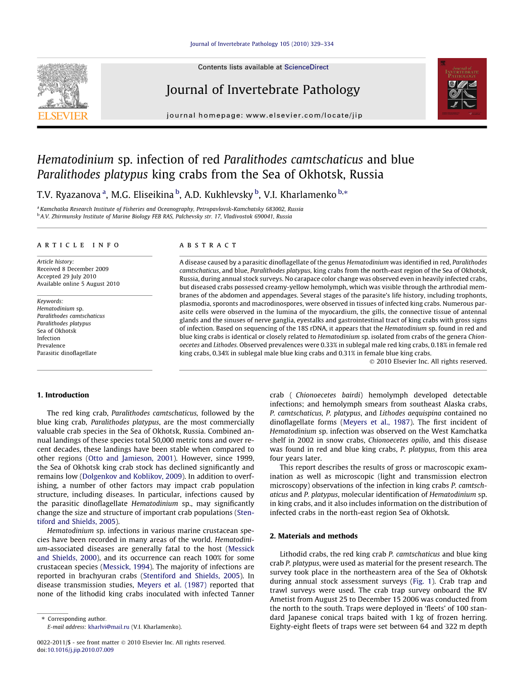 Hematodinium Sp. Infection of Red Paralithodes Camtschaticus and Blue Paralithodes Platypus King Crabs from the Sea of Okhotsk, Russia ⇑ T.V