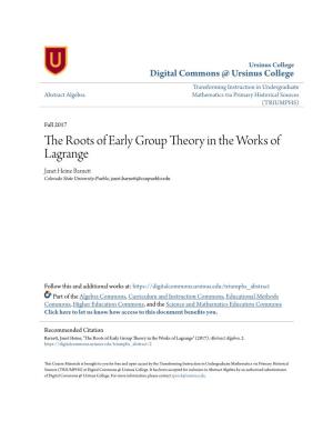 The Roots of Early Group Theory in the Works of Lagrange Janet Heine Barnett Colorado State University-Pueblo, Janet.Barnett@Csupueblo.Edu