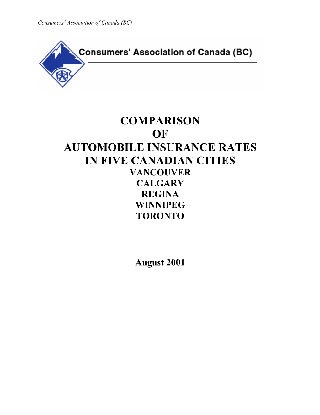 Comparison of Automobile Insurance Rates in Five Canadian Cities Vancouver Calgary Regina Winnipeg Toronto