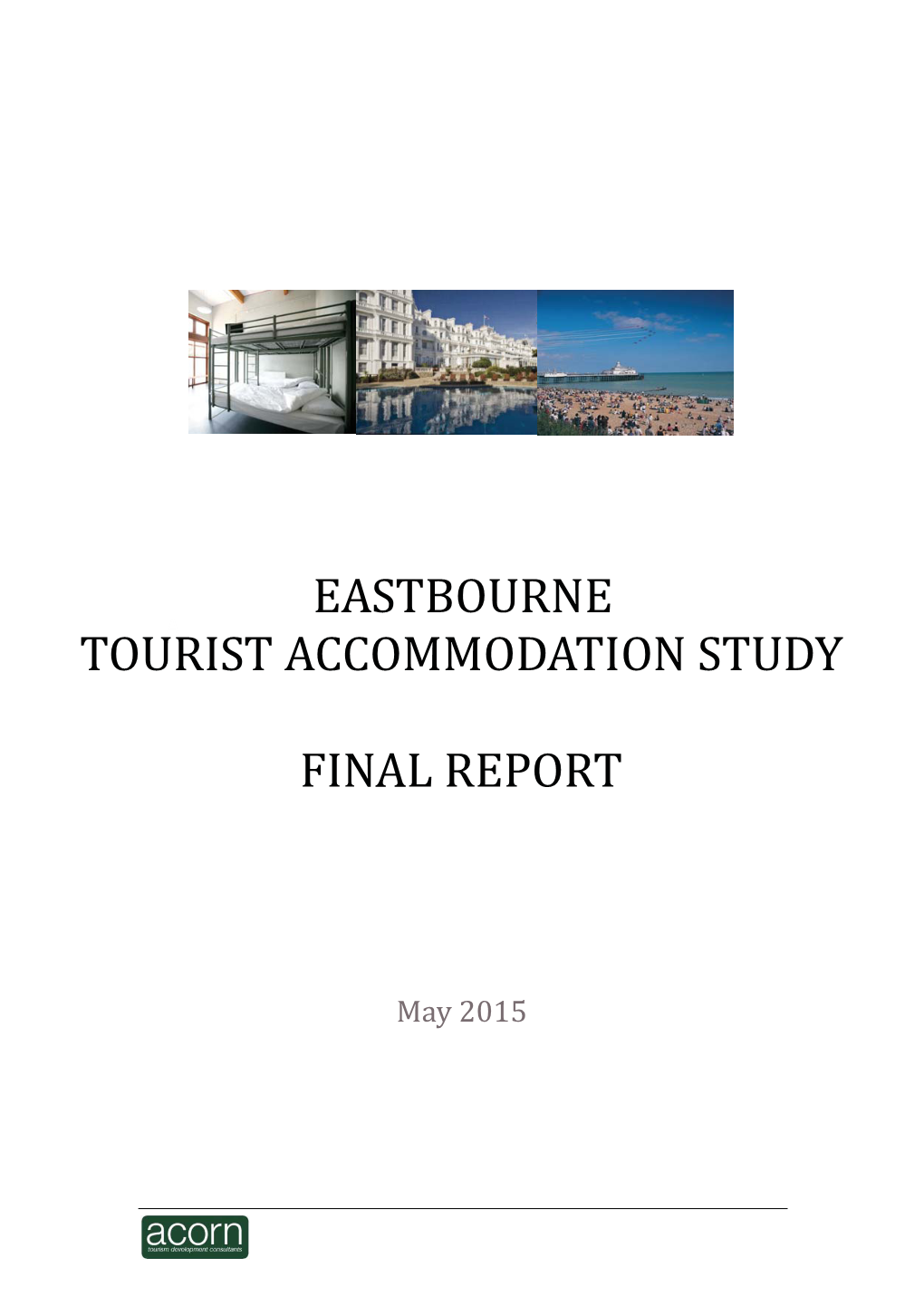 Eastbourne Tourist Accommodation Study We Undertook the Following