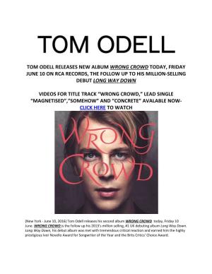 Tom Odell Releases New Album Wrong Crowd Today, Friday June 10 on Rca Records, the Follow up to His Million-Selling Debut Long Way Down