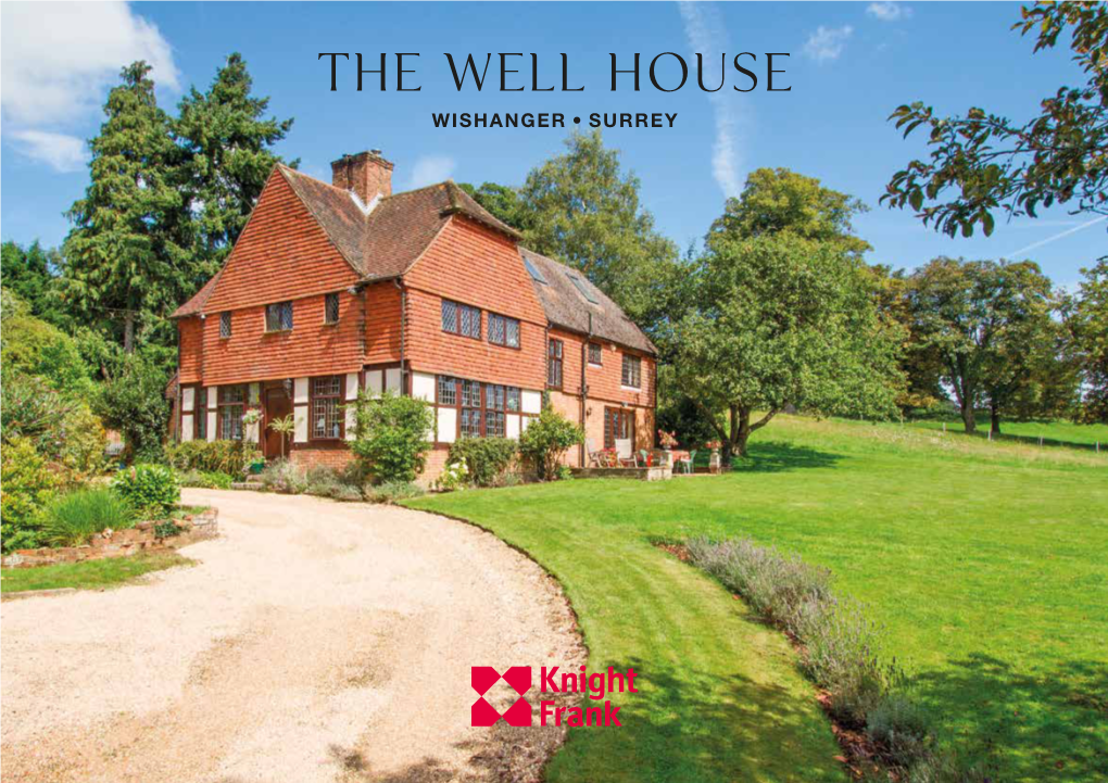 The Well House WISHANGER, SURREY the Well House WISHANGER, NR