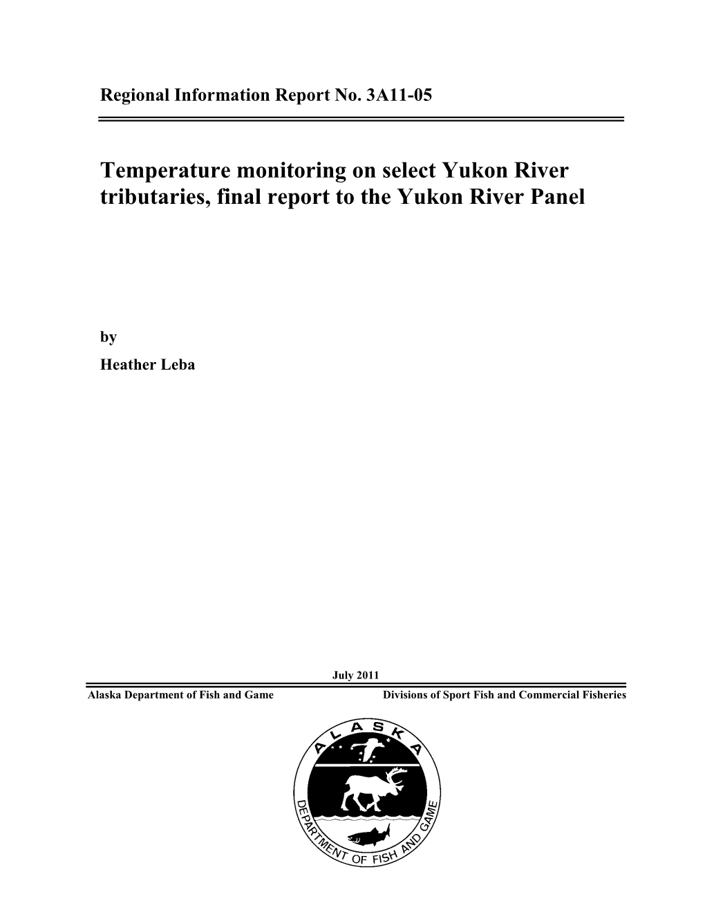 Temperature Monitoring on Select Yukon River Tributaries. Alaska Department of Fish and Game, Regional Information Report 3A 11-05, Anchorage