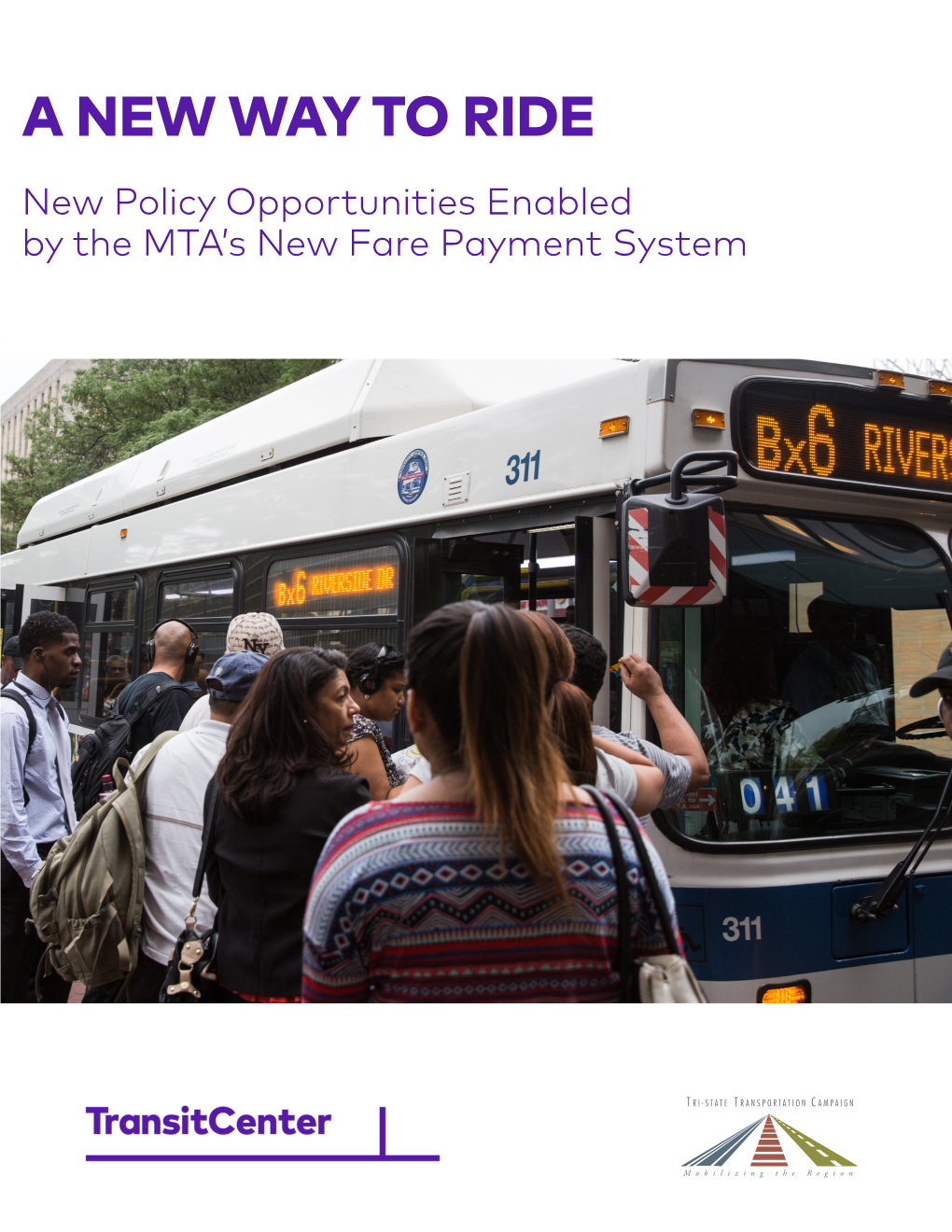 A NEW WAY to RIDE New Policy Opportunities Enabled by the MTA’S New Fare Payment System