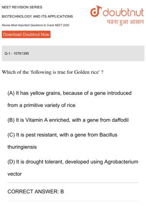 Which of the 'Following Is True for Golden Rice' ? (A) It Has Yellow Grains, Because of a Gene Introduced from a Primitive Varie
