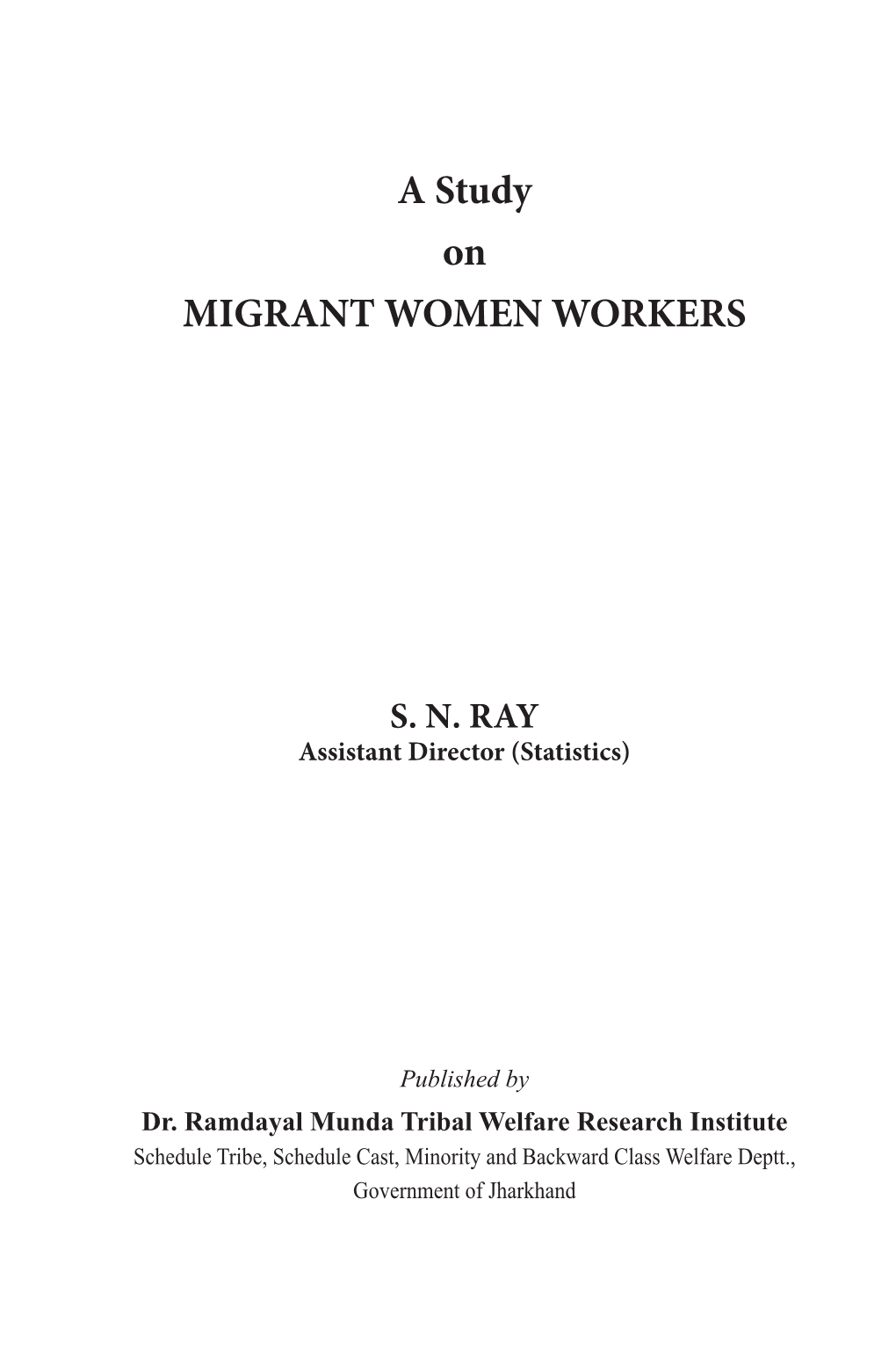A Study on MIGRANT WOMEN WORKERS