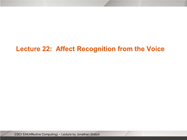 Lecture 22: Affect Recognition from the Voice