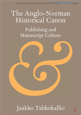 THE ANGLO-NORMAN HISTORICAL CANON Publishing and Manuscript Culture