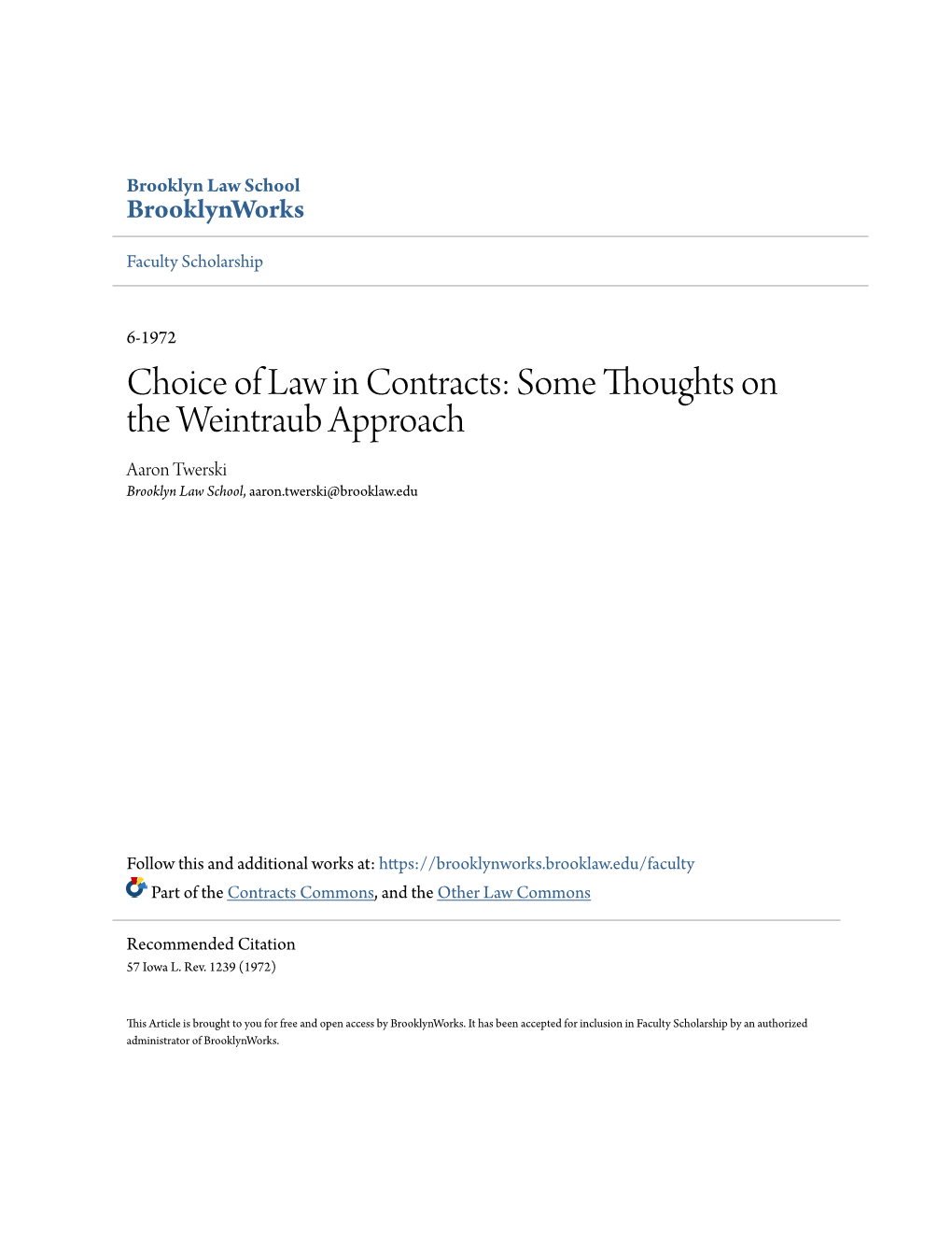 Choice of Law in Contracts: Some Thoughts on the Weintraub Approach Aaron Twerski Brooklyn Law School, Aaron.Twerski@Brooklaw.Edu