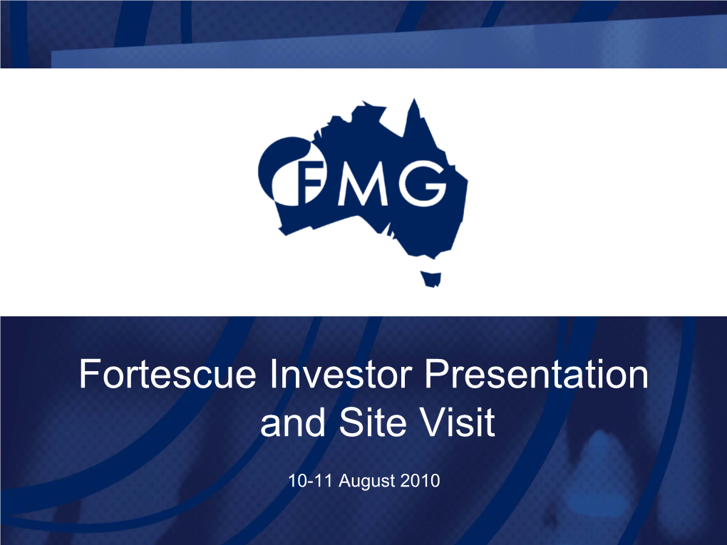 Fortescue Investor Presentation and Site Visit