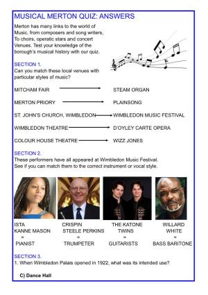 MUSICAL MERTON QUIZ: ANSWERS Merton Has Many Links to the World of Music, from Composers and Song Writers, to Choirs, Operatic Stars and Concert Venues