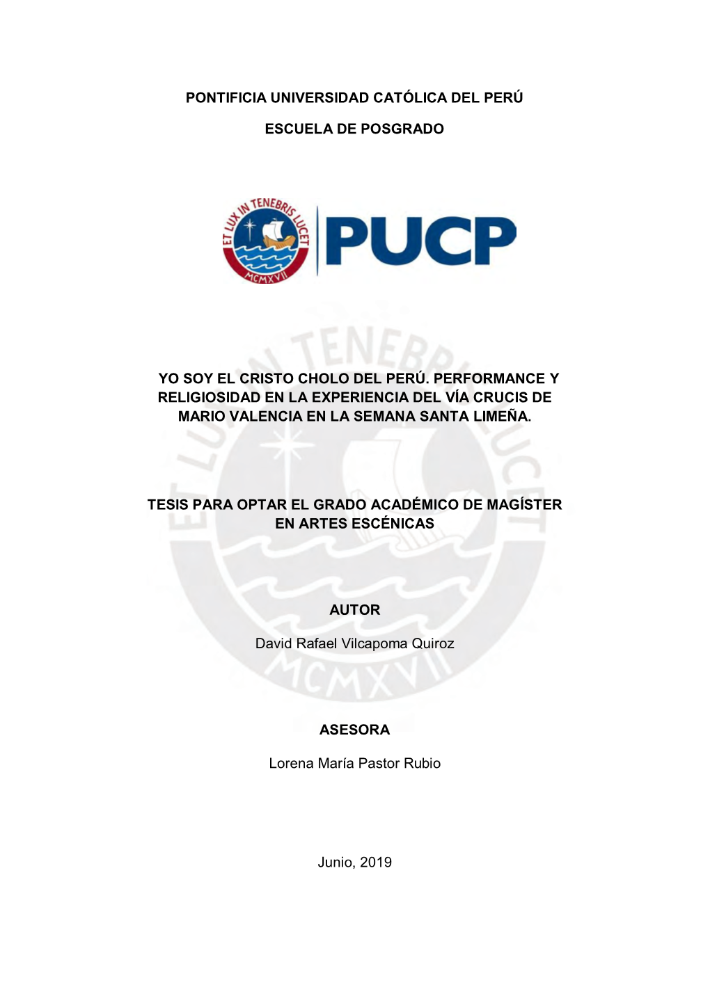 Pontificia Universidad Católica Del Perú Escuela De Posgrado Yo Soy El Cristo Cholo Del Perú. Performance Y Religiosidad En L