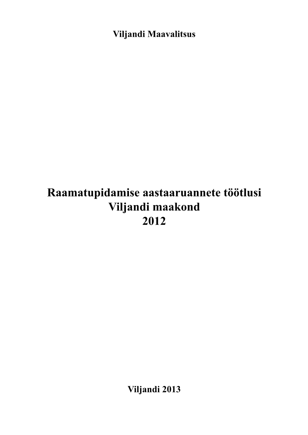 Raamatupidamise Aastaaruannete Töötlusi Viljandi Maakond 2012