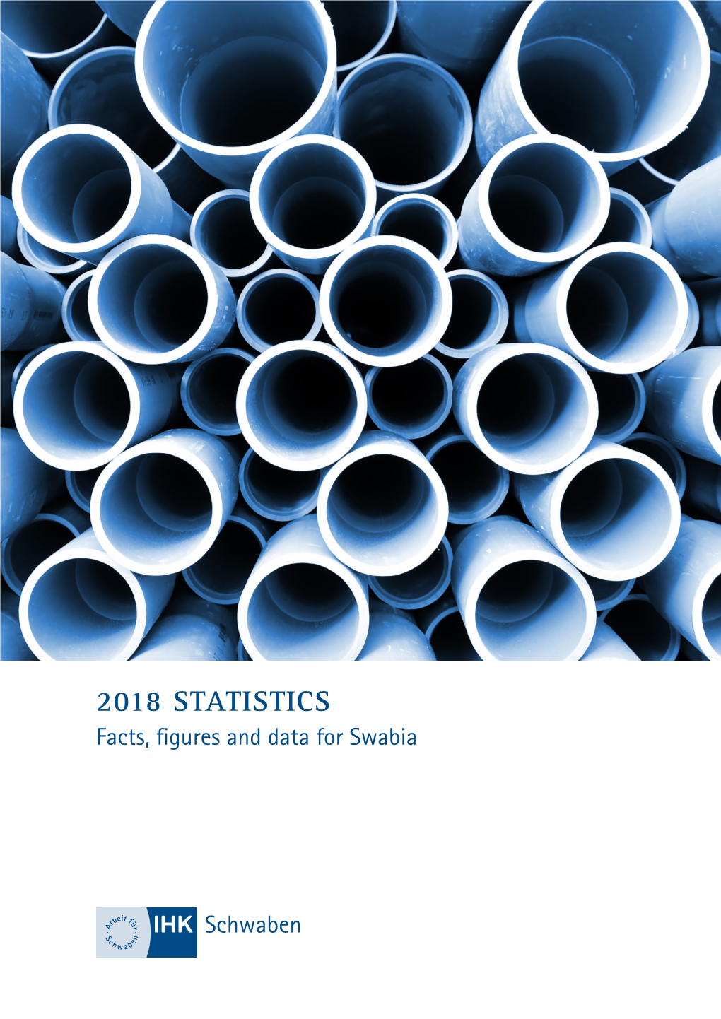 2018 STATISTICS Facts, Figures and Data for Swabia 2 | IHK Statistics 2018