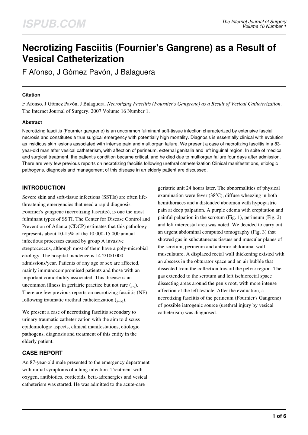 Necrotizing Fasciitis (Fournier's Gangrene) As a Result of Vesical Catheterization F Afonso, J Gómez Pavón, J Balaguera