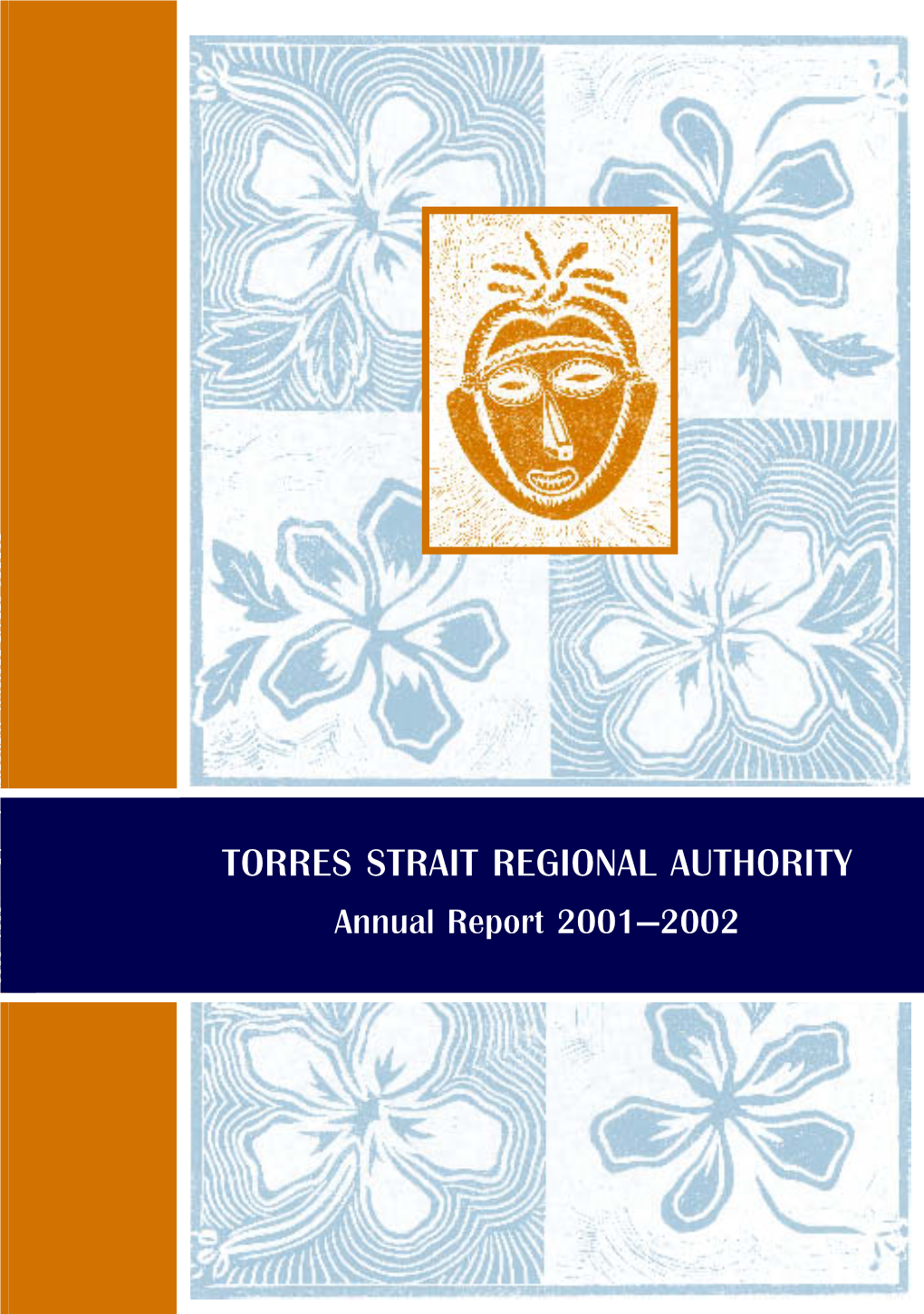 2001—2002 TORRES STRAIT REGIONAL AUTHORITY Annual Report 2001—2002 ES ST RR RA O I T T