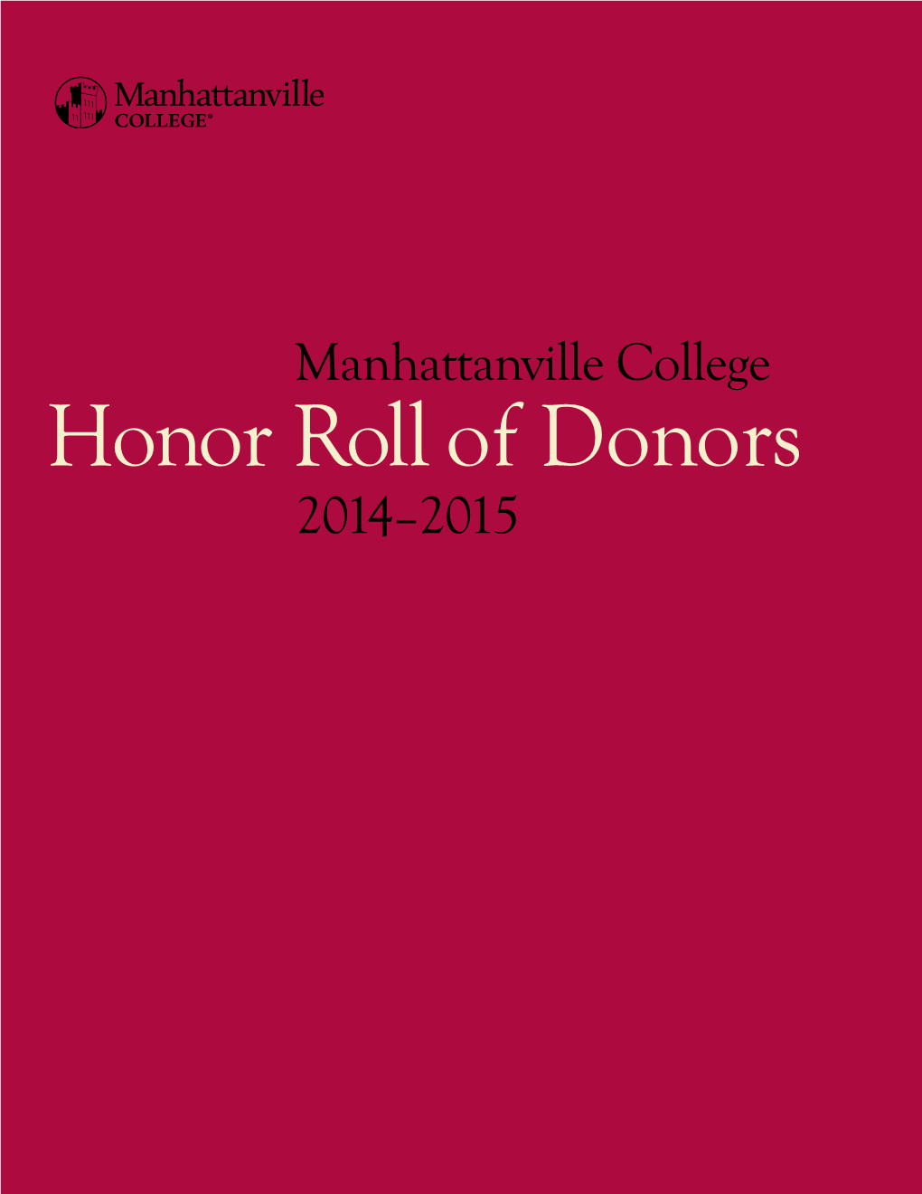 Honor Roll of Donors 2014–2015 Manhattanville College Mission and Values Board of Trustees (July 1, 2014-June 30,2015)