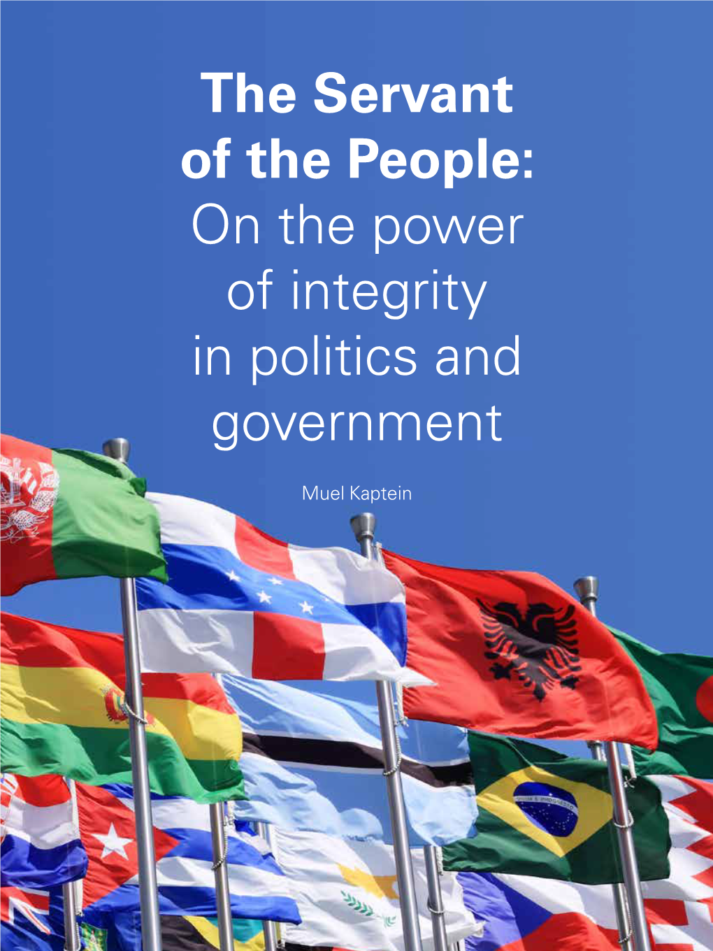 The Servant of the People: on the Power of Integrity in Politics and Government