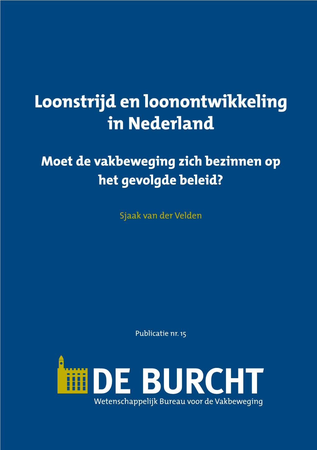 Loonstrijd En Loonontwikkeling in Nederland