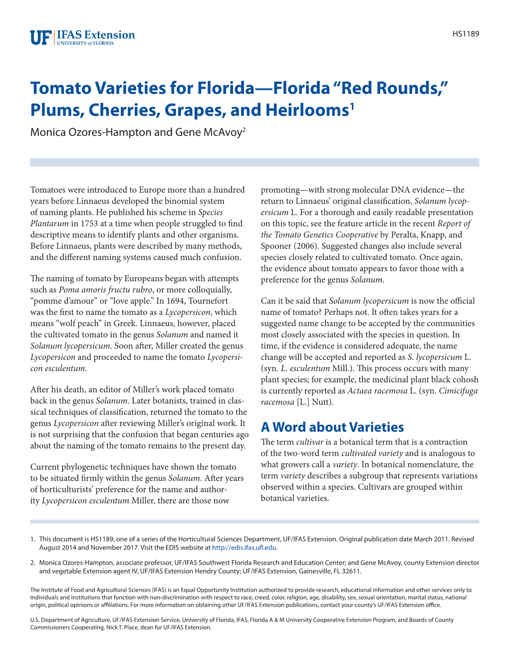 Tomato Varieties for Florida—Florida “Red Rounds,” Plums, Cherries, Grapes, and Heirlooms1 Monica Ozores-Hampton and Gene Mcavoy2