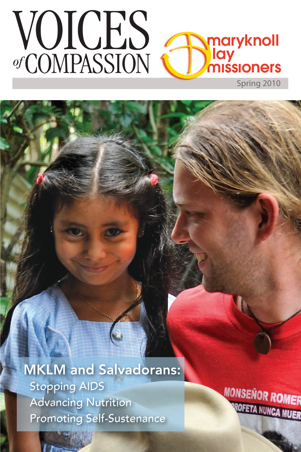 MKLM and Salvadorans: Stopping AIDS Advancing Nutrition Promoting Self-Sustenance VOICES of Compassion | 1 from the EXECUTIVE DIRECTOR Dear Friend