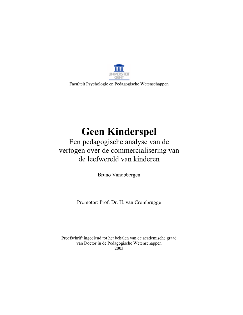 Geen Kinderspel Een Pedagogische Analyse Van De Vertogen Over De Commercialisering Van De Leefwereld Van Kinderen