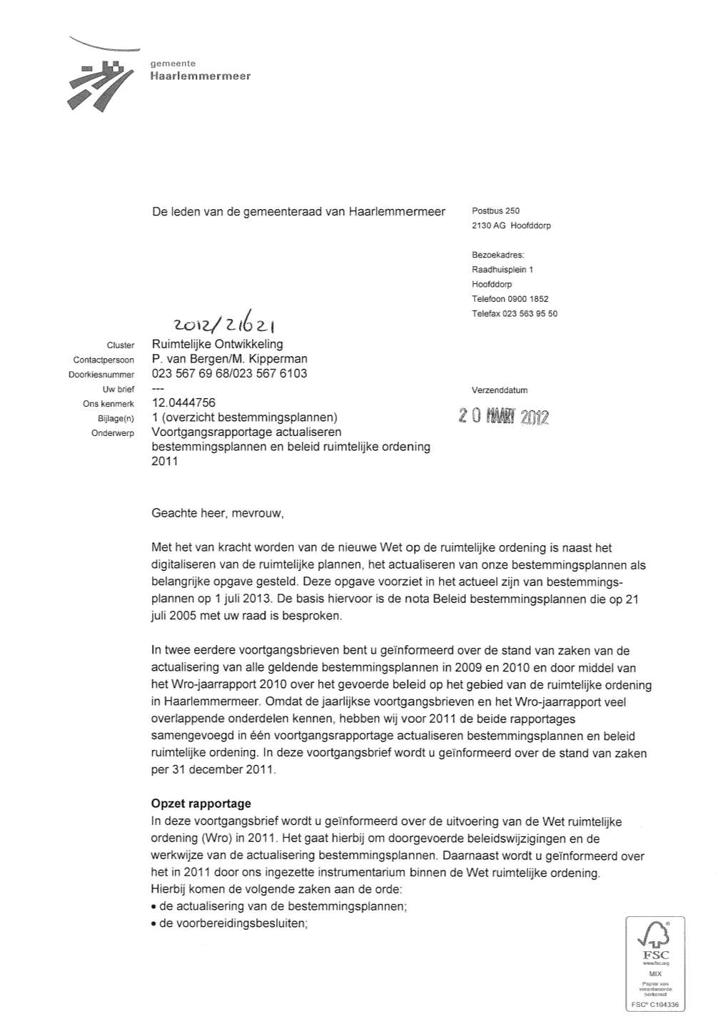 2 0 [M 2Flj2 Onderwerp Voortgangsrapportage Actualiseren Bestemmingsplannen En Beleid Ruimtelijke Ordening 201 1