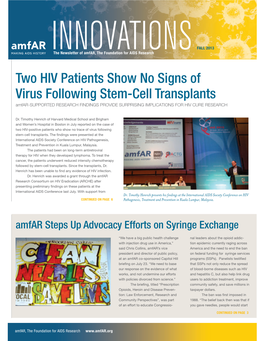 Two HIV Patients Show No Signs of Virus Following Stem-Cell Transplants Amfar-SUPPORTED RESEARCH FINDINGS PROVIDE SURPRISING IMPLICATIONS for HIV CURE RESEARCH