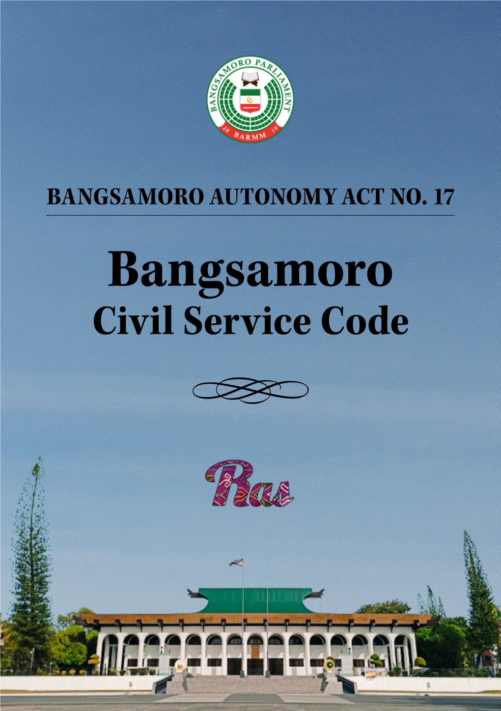 Bangsamoro Civil Service Code First Edition 2021 © 2021 Rasol Y
