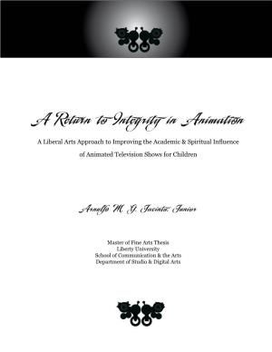 A Return to Integrity in Animation a Liberal Arts Approach to Improving the Academic & Spiritual Influence