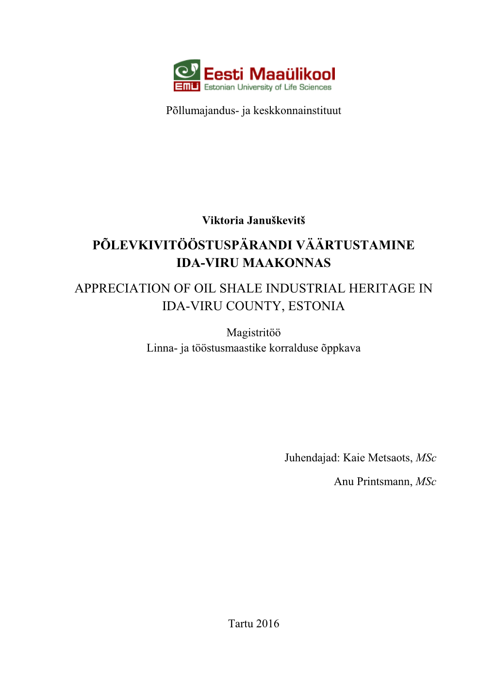 Põlevkivitööstuspärandi Väärtustamine Ida-Viru Maakonnas Appreciation of Oil Shale Industrial Heritage in Ida-Viru County, Estonia