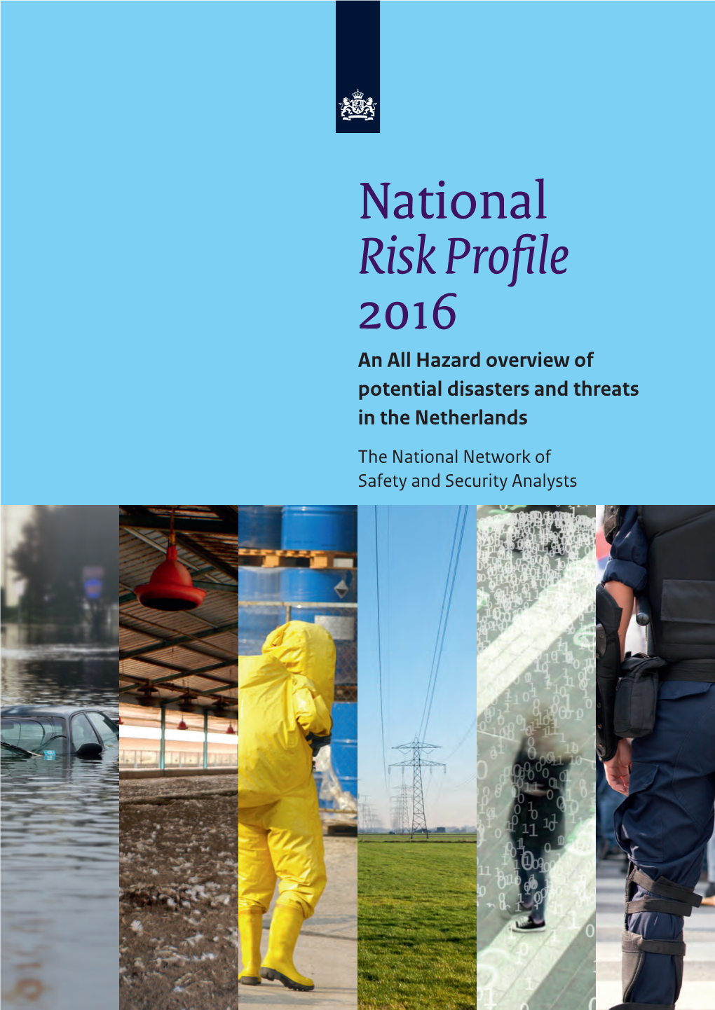 National Risk Profile 2016 an All Hazard Overview of Potential Disasters and Threats in the Netherlands the National Network of Safety and Security Analysts