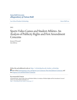Sports Video Games and Student Athletes: an Analysis of Publicity Rights and First Amendment Concerns Kirsten O'donnell Seton Hall Law