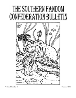 December 2006 the Southern Fandom Confederation Bulletin Volume 8 Number 11 SOUTHERN FANDOM CONFEDERATION BULLETIN