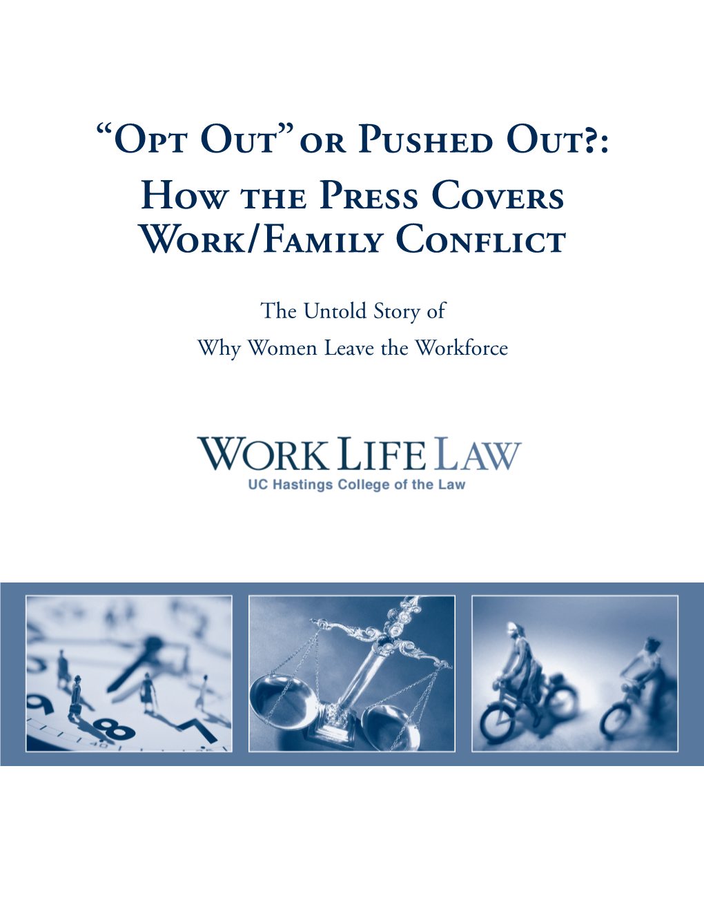 Opt Out” Or Pushed Out?: How the Press Covers Work/Family Conflict