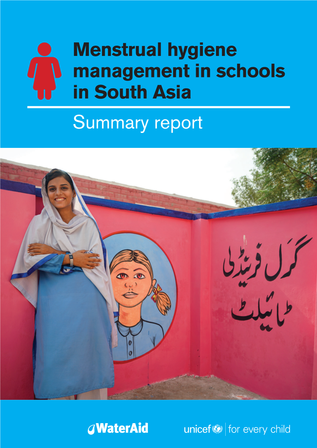 Summary Report Menstrual Hygiene Management in Schools in South Asia Summary Report