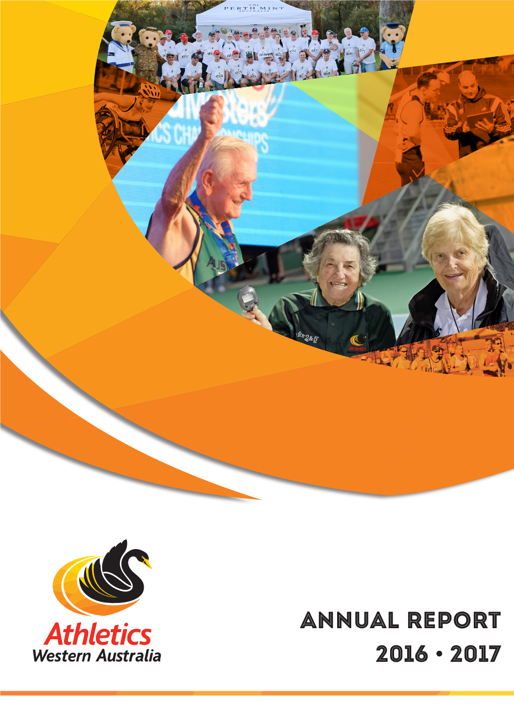 ANNUAL REPORT 2016 • 2017 Athletics WA Acknowledges the Following Partners in 2016 2017
