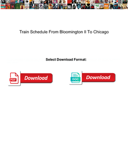 Train Schedule from Bloomington Il to Chicago