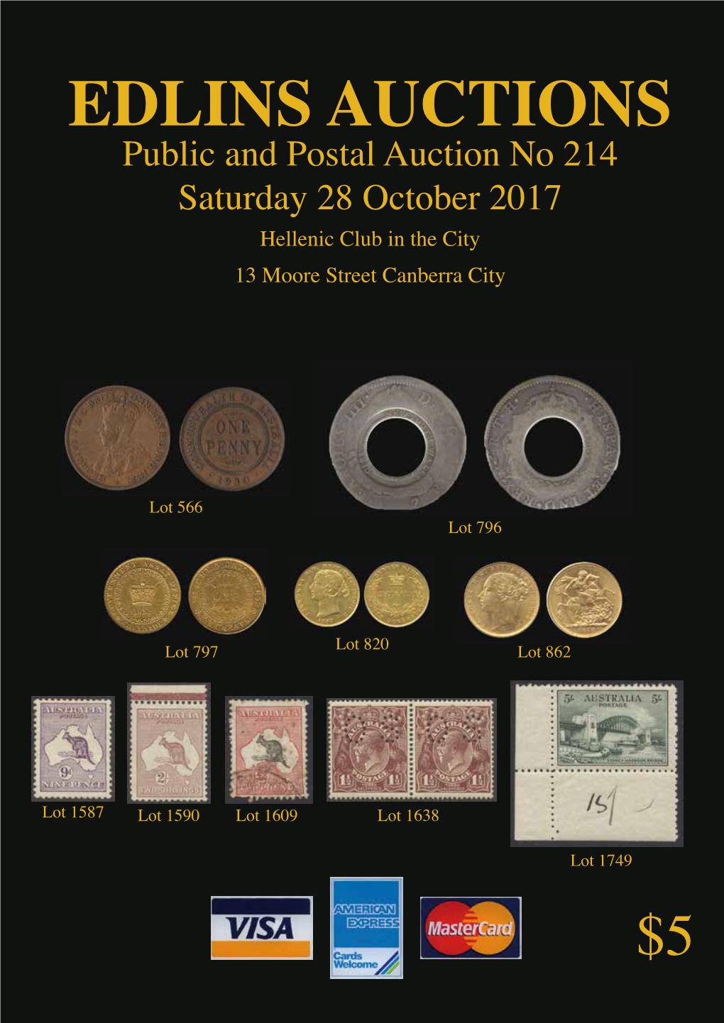 Public and Postal Auction No 214 Saturday 28 October 2017 Hellenic Club in the City 13 Moore Street Canberra City