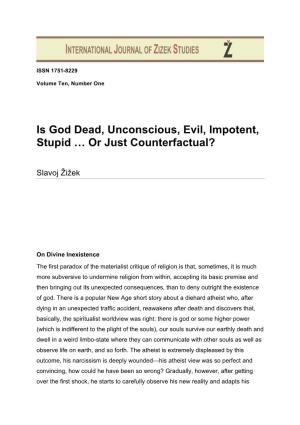 Is God Dead, Unconscious, Evil, Impotent, Stupid … Or Just Counterfactual?