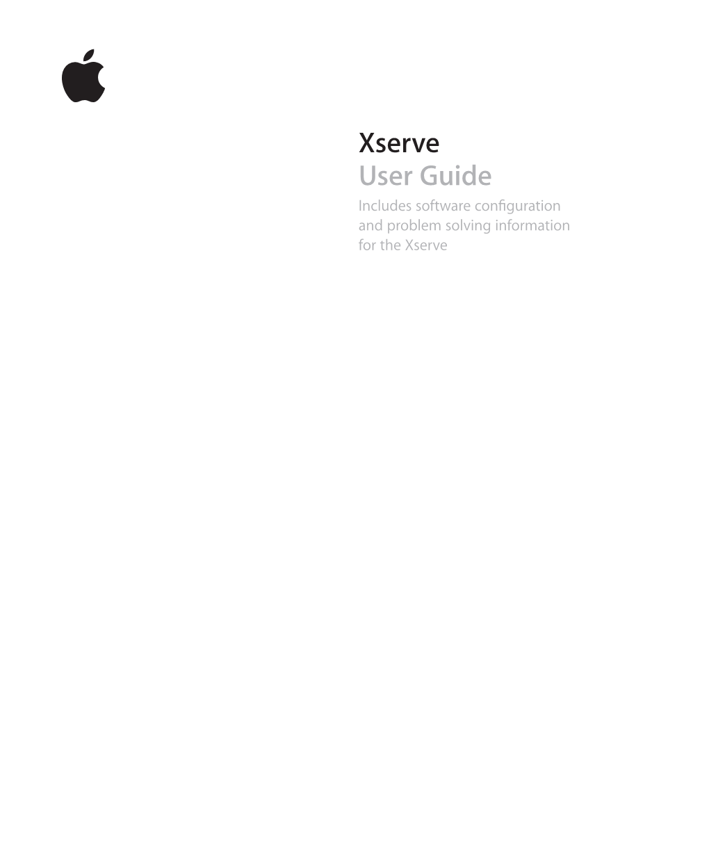 Xserve User Guide Includes Software Configuration and Problem Solving Information for the Xserve Kkapple Inc