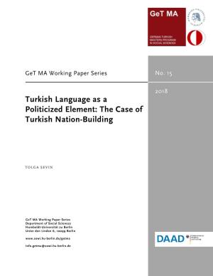 Turkish Language As a Politicized Element: the Case of Turkish Nation-Building