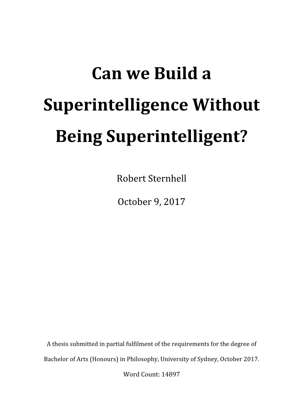 Can We Build a Superintelligence Without Being Superintelligent?