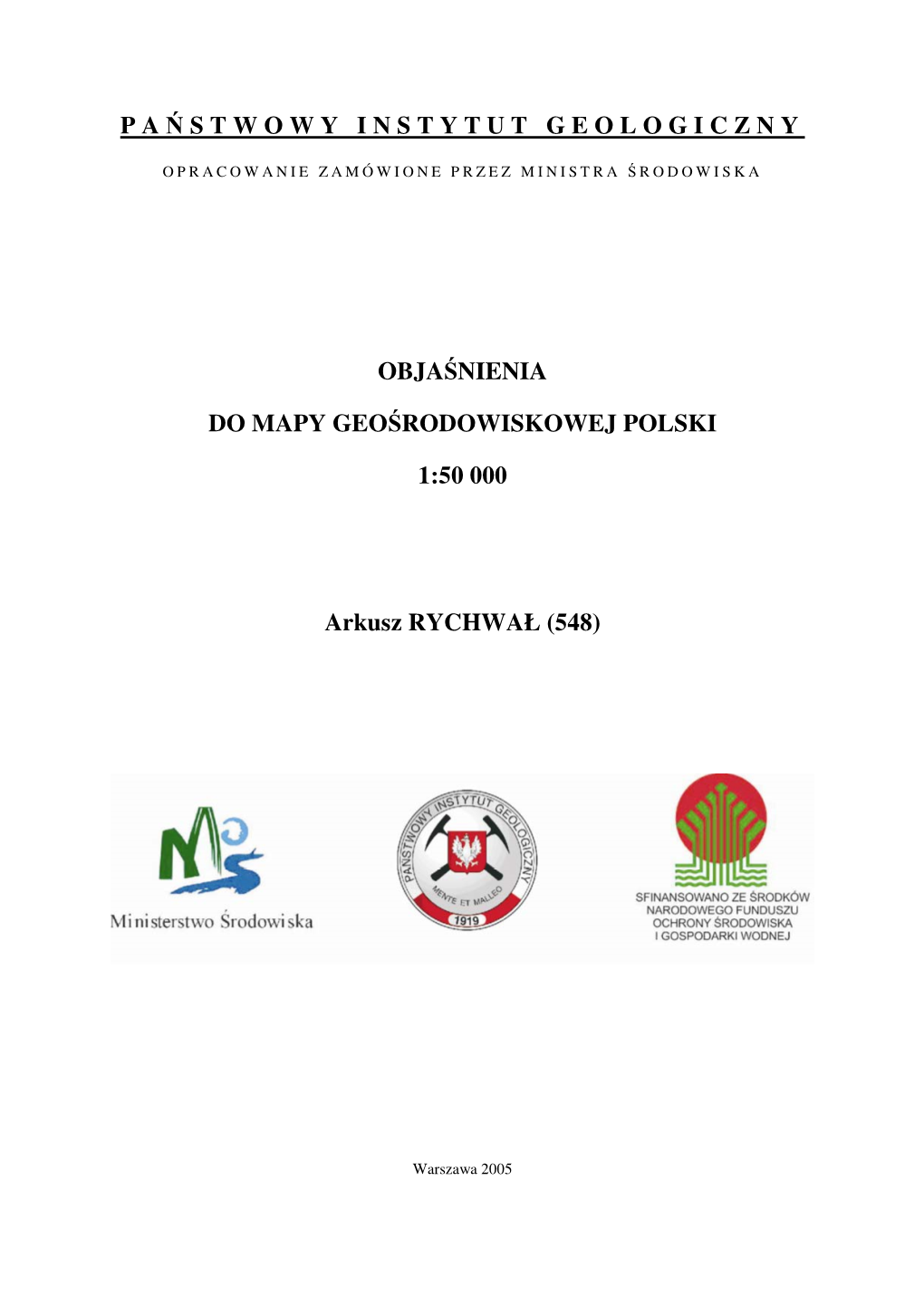 P a Ń STWOWY INSTYTUT GEOLOGICZNY OBJAŚNIENIA DO MAPY GEOŚRODOWISKOWEJ POLSKI 1:50 000 Arkusz RYCHWAŁ (548)