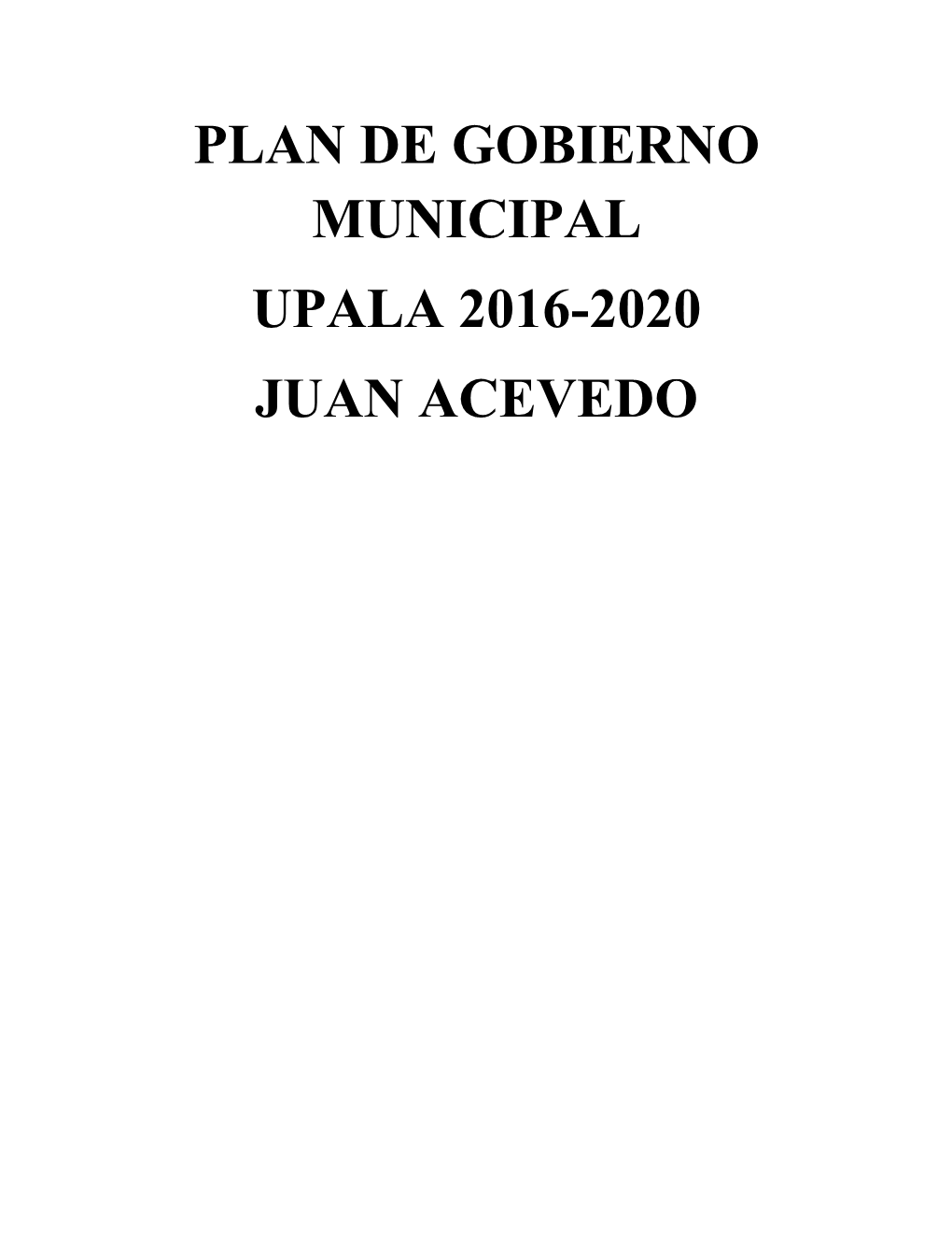 Plan De Gobierno Municipal Upala 2016-2020 Juan Acevedo