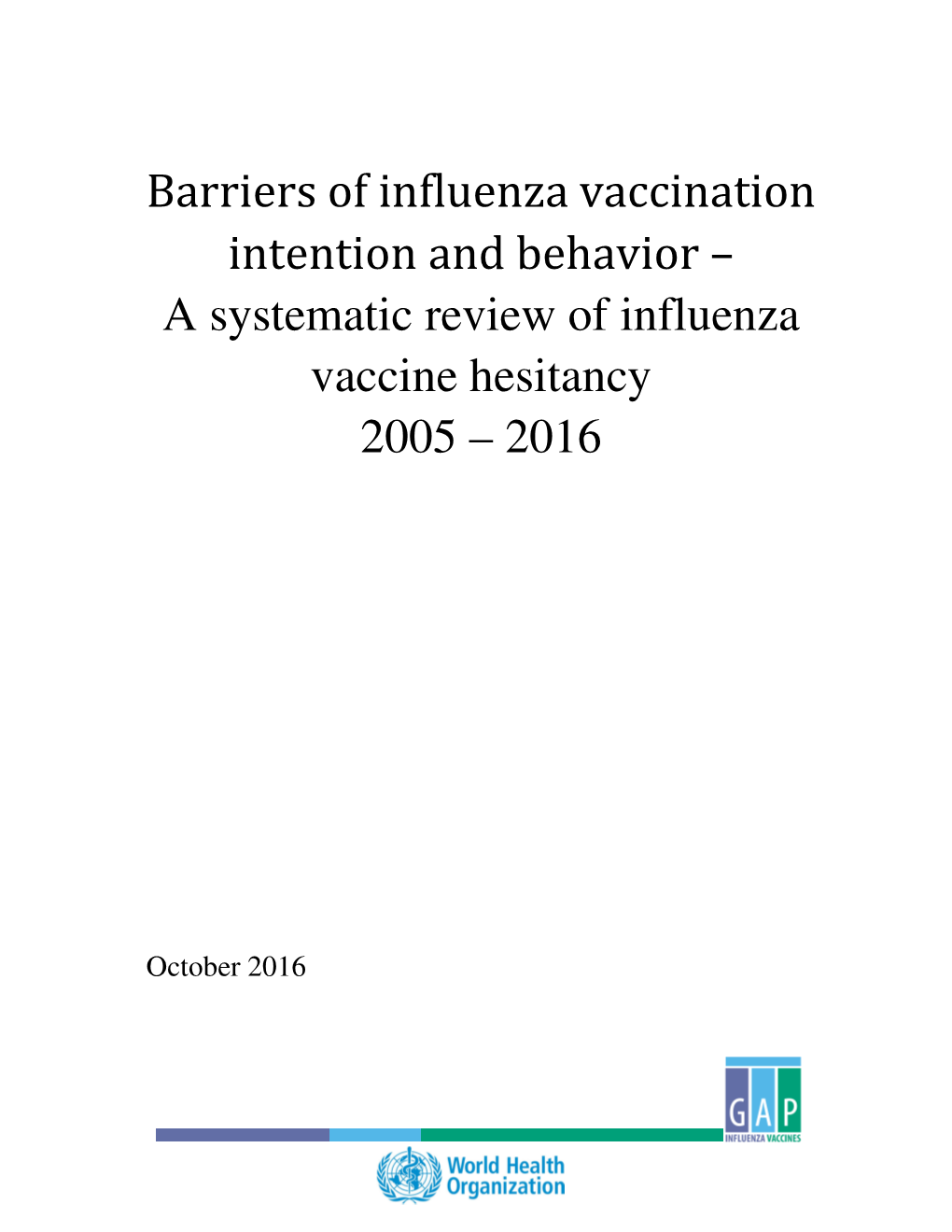 A Systematic Review of Influenza Vaccine Hesitancy 2005 – 2016