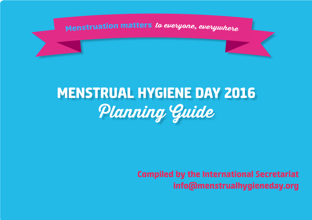 MENSTRUAL HYGIENE DAY 2016 Planning Guide