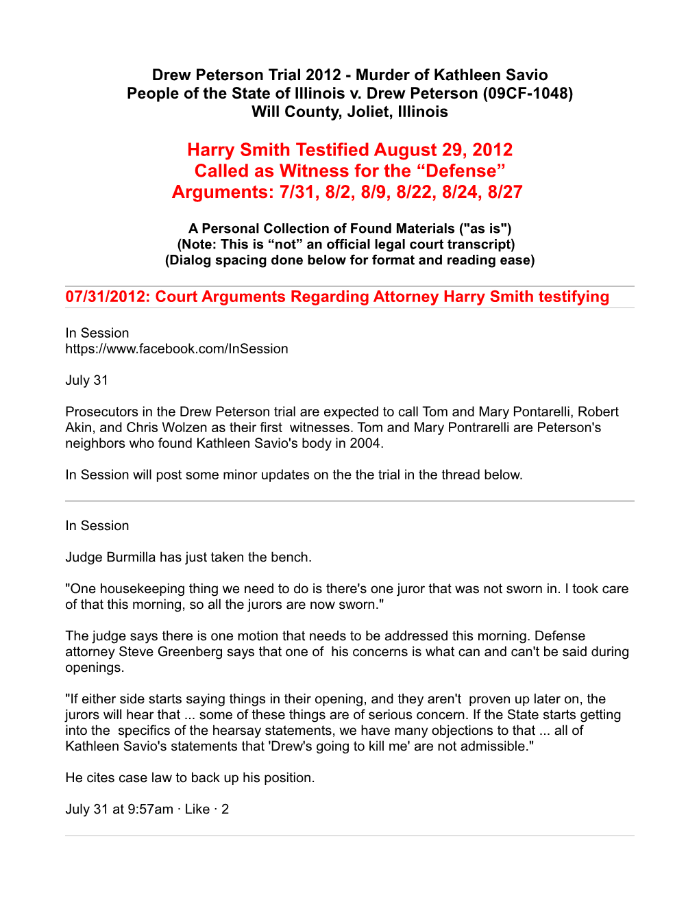 Harry Smith Testified August 29, 2012 Called As Witness for the “Defense” Arguments: 7/31, 8/2, 8/9, 8/22, 8/24, 8/27