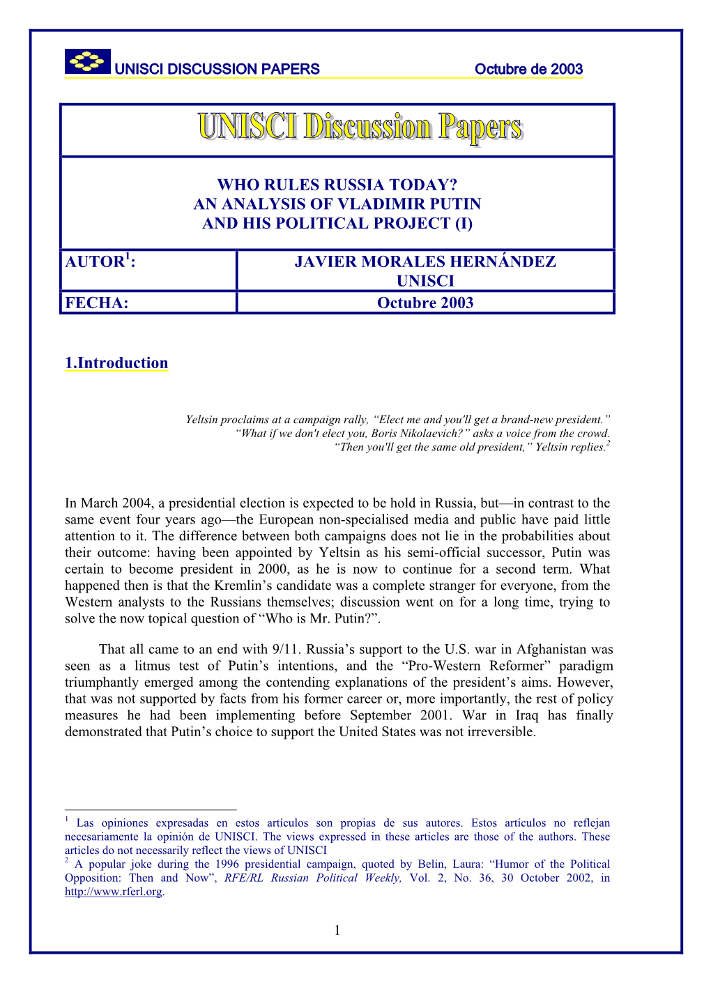 Who Rules Russia Today? an Analysis of Vladimir Putin and His Political Project (I) Autor1: Javier Morales Hernández Unisci F